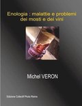 Enologia : malattie e problemi dei mosti e dei vini