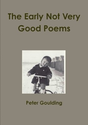 Peter Goulding - Early Not Very Good Poems, Häftad. Tillgänglighet: Lägg i varukorg