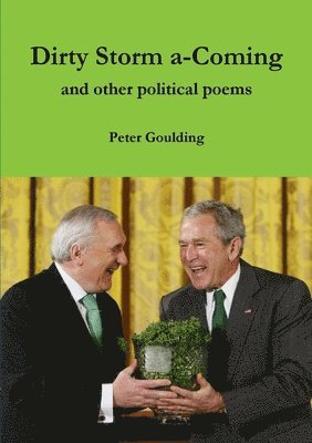 Peter Goulding - Dirty Storm a-Coming and other political poems, Häftad. Tillgänglighet: Lägg i varukorg