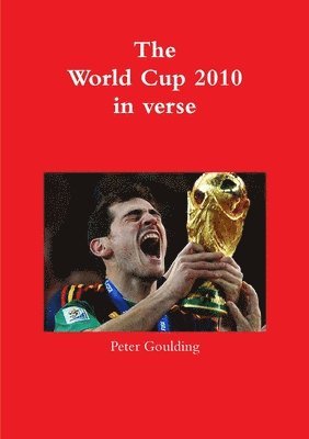 Peter Goulding - World Cup 2010 in verse, Häftad. Tillgänglighet: Lägg i varukorg