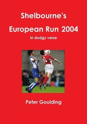Peter Goulding - Shelbourne's European Run 2004, Häftad. Tillgänglighet: Lägg i varukorg