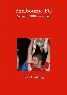 Peter Goulding - Shelbourne FC 2006 in verse, Häftad. Tillgänglighet: Lägg i varukorg