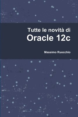 Massimo Ruocchio - Tutte le novita di Oracle 12c, Häftad