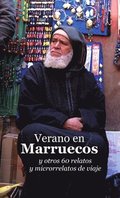 Verano en Marruecos y otros 60 relatos y microrrelatos de viaje