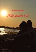 Solo grazie a te