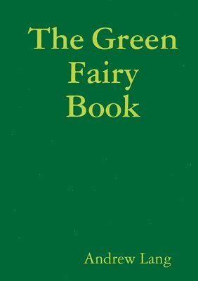 Andrew Lang - Green Fairy Book, Häftad