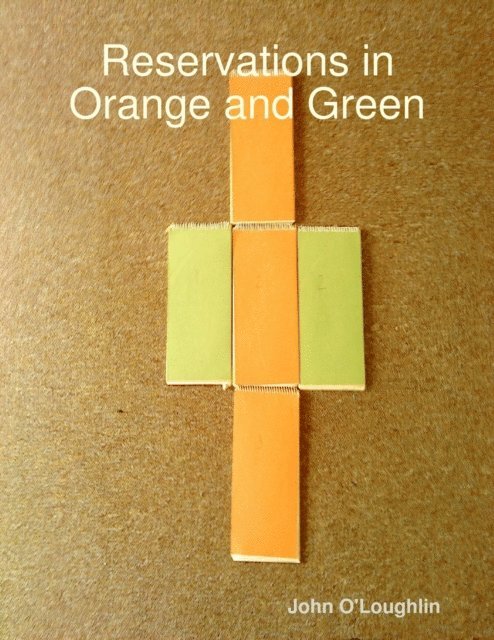 John O'Loughlin - Reservations in Orange and Green, E-bok