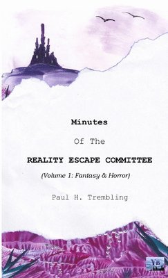 Paul Trembling - Minutes of the Reality Escape Committee, Häftad