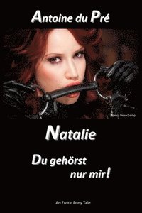 Natalie - Du gehorst nur mir!