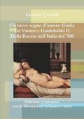 Un breve sogno d'amore: Giulia Da Varano e Guidobaldo II Della Rovere Edizione economica con le illustrazioni in bianco e nero