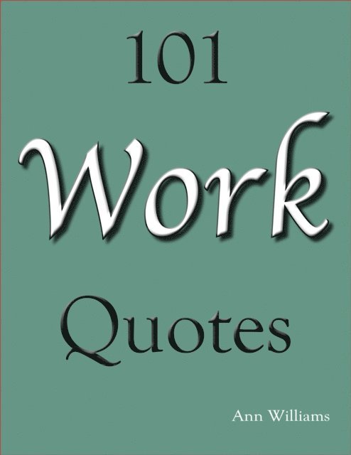 Ann Williams - 101 Work Quotes, E-bok