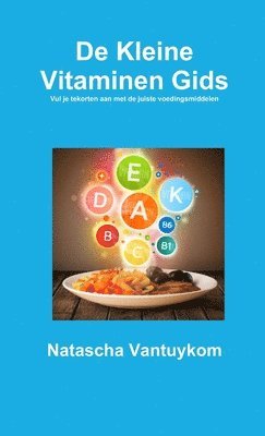Natascha Vantuykom - De Kleine Vitaminengids, Häftad. Tillgänglighet: Tillfälligt slut