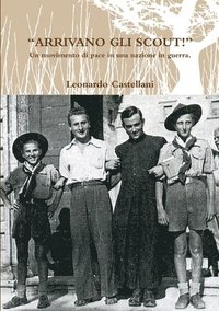 "ARRIVANO GLI SCOUT!" Un movimento di pace in una nazione in guerra.