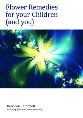 Deborah Campbell - Flower Remedies for your Children (and you), Häftad. Tillgänglighet: Lägg i varukorg