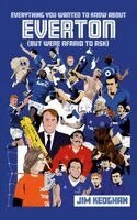 Jim Keoghan - Everything You Wanted to Know About Everton (But Were Afraid to Ask), Häftad. Tillgänglighet: Lägg i varukorg