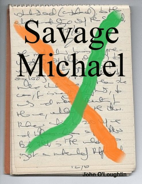 John O'Loughlin - Savage Michael, E-bok