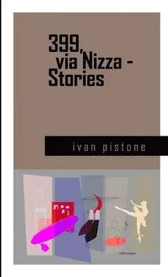 Ivan Pistone - 399, via Nizza - Stories, Häftad. Tillgänglighet: Lägg i varukorg