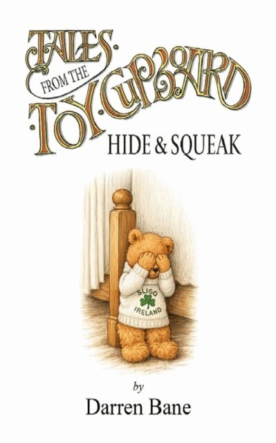 Darren Bane - Tales from the Toy Cupboard: Hide & Squeak, E-bok