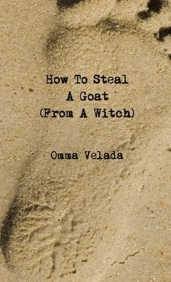 Omma Velada - How to Steal A Goat (from A Witch), Häftad. Tillgänglighet: Lägg i varukorg