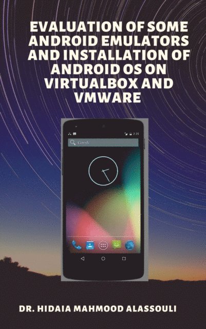 Dr. Hidaia Mahmood Alassouli - Evaluation of Some Android Emulators and Installation of Android OS on Virtualbox and VMware, E-bok. Tillgänglighet: Lägg i varukorg
