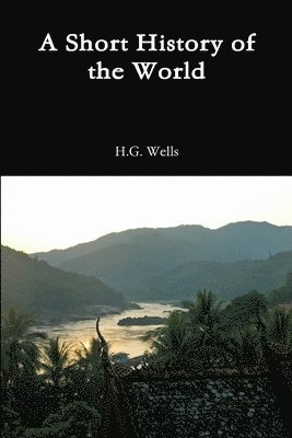 H. G. Wells - Short History of the World, Häftad