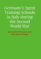 Bernard O'Connor, Nicoletta Maggi - Germany's Agent Training Schools in Italy during the Second World War, Häftad