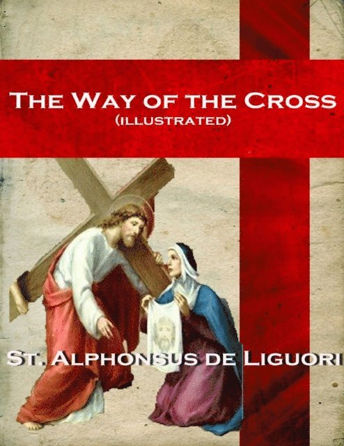Alphonsus Liguori - Way of the Cross (illustrated), E-bok