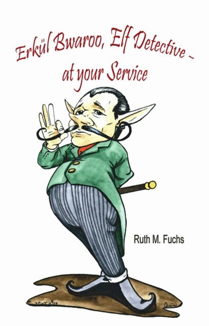 Ruth M. Fuchs - Erkul Bwaroo, Elf Detective - at your Service, E-bok
