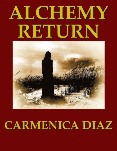 Carmenica Diaz - Alchemy Return, E-bok