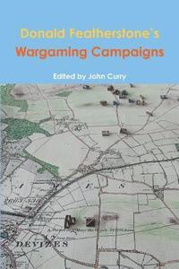 Donald Featherstone's Wargaming Campaigns