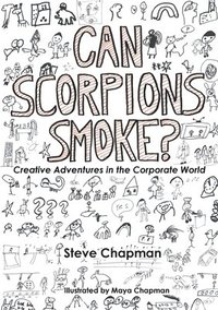 Can Scorpions Smoke? Creative Adventures in the Corporate World
