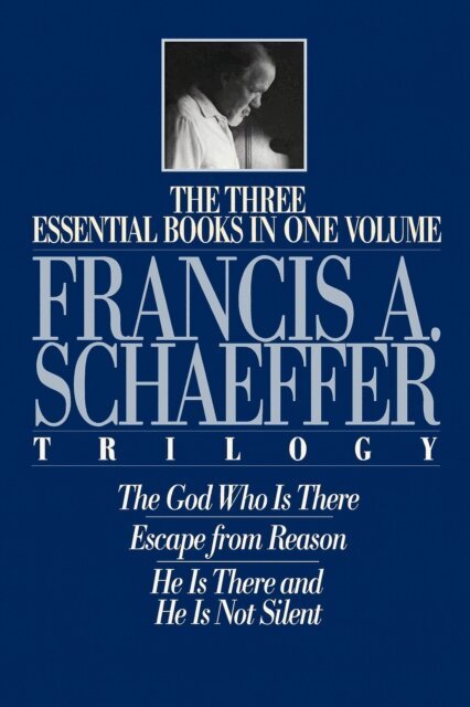 Francis A. Schaeffer - Francis A. Schaeffer Trilogy: Three Essential Books in One Volume, E-bok