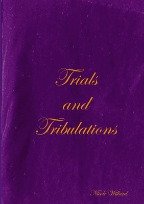 Nicole Willard - Trials and Tribulations, Häftad