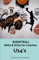 Caroline Elwood-Stokes - Basketball Skills & Drills for Coaches U'14s, Häftad. Tillgänglighet: Lägg i varukorg