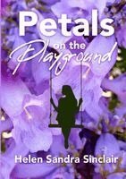 Helen Sandra Sinclair - Petals on the Playground, Häftad. Tillgänglighet: Lägg i varukorg
