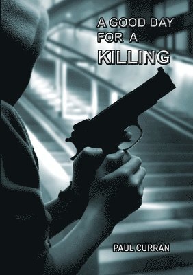 Paul Curran - Good Day for a Killing, Häftad