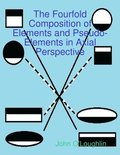 Fourfold Composition of Elements and Pseudo-Elements in Axial Perspective