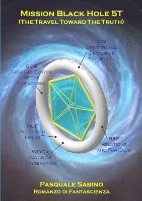 Pasquale Sabino - Mission Black Hole 5T (The Travel Toward The Truth), Häftad. Tillgänglighet: Lägg i varukorg