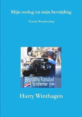 Harry Winthagen - Mijn Oorlog En Mijn Bevrijding, Häftad