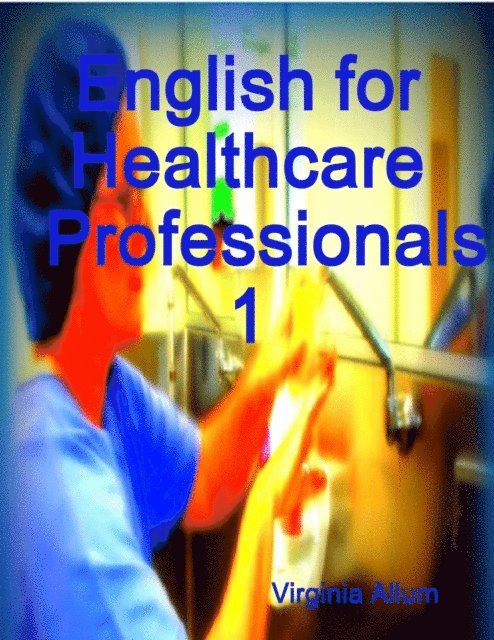 Virginia Allum - English for Healthcare Professionals 1, E-bok