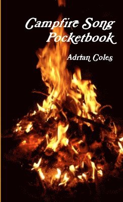 Adrian Coles - Campfire Song Pocketbook, Häftad. Tillgänglighet: Lägg i varukorg