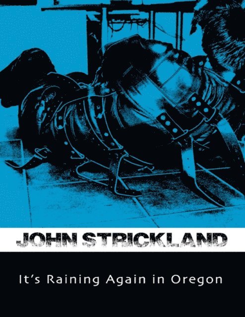 John Strickland - It's Raining Again In Oregon, E-bok