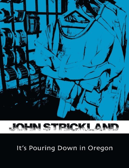 John Strickland - It's Pouring Down In Oregon, E-bok