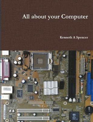 Kenneth Spencer - All About Your Computer, Häftad