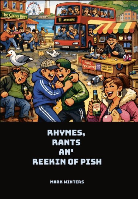Mark Winters - Rhymes, Rants an' Reekin' of Pish, E-bok