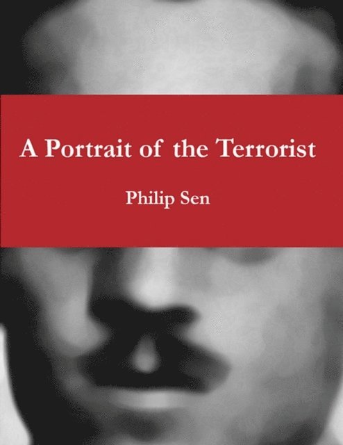 Philip Sen - Portrait of the Terrorist, E-bok