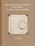 Edinburgh and District Penny Post - A Postal History Exhibit