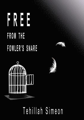 Tehillah Simeon - Free from the Fowler's Snare, Häftad
