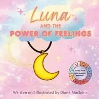 Diane MacLaine - Luna and the Power of Feelings, Häftad. Tillgänglighet: Lägg i varukorg