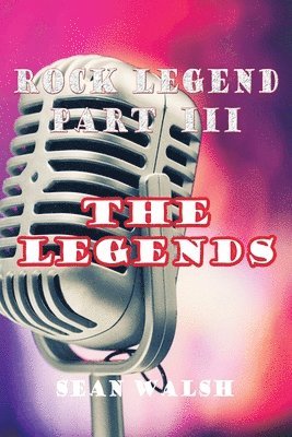 Sean Walsh - Rock Legend Part III: the Legends, Häftad